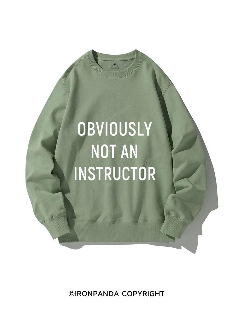 NOT AN INSTRUCTOR CREWNECK Sweatshirt