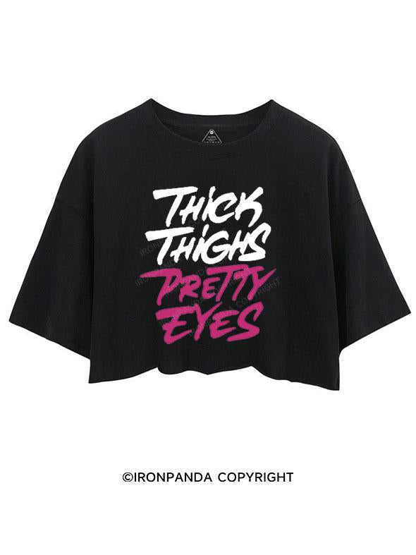 THICK THIGHS PRETTY EYES CROP TOPS