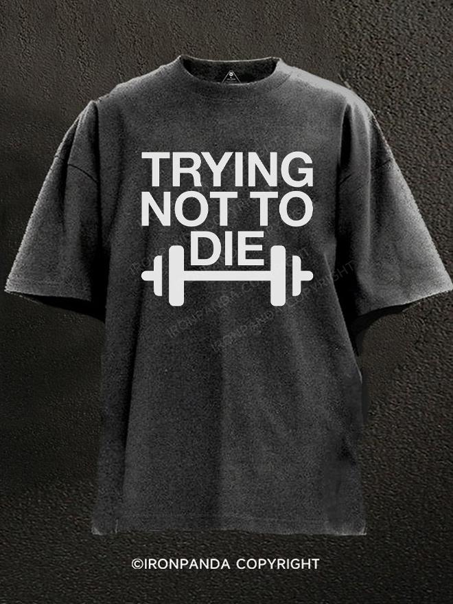 Trying Not To Die Barbell Washed Gym Shirt