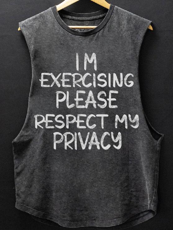 Im exercising please respect my privacy SCOOP BOTTOM COTTON TANK