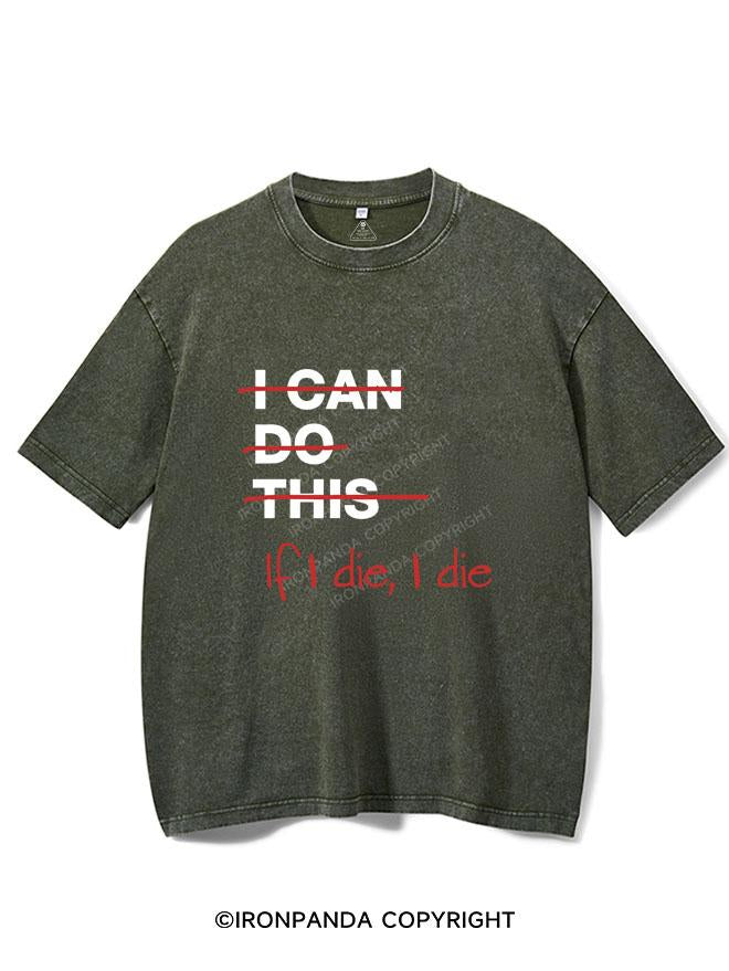 IF I DIE I DIE VINTAGE GYM SHIRT
