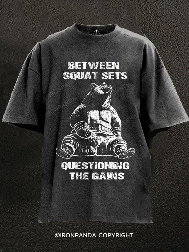 Between squat sets, questioning the gains Washed Gym Shirt