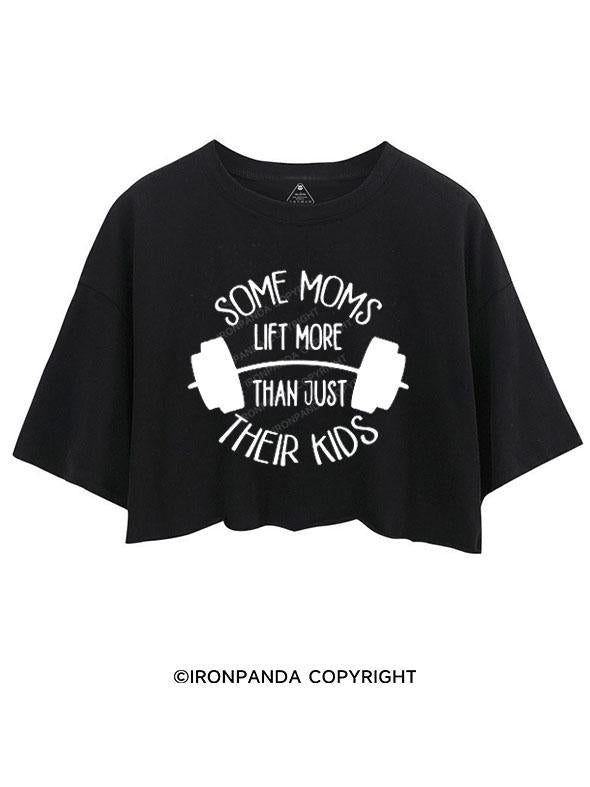 SOME MOMS LIFT MORE THAN JUST THEIR KIDS  CROP TOPS
