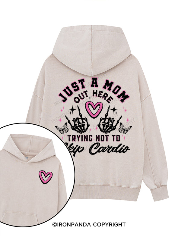 Just a mom out here trying not to skip cardio Printed Washed Gym Hoodie