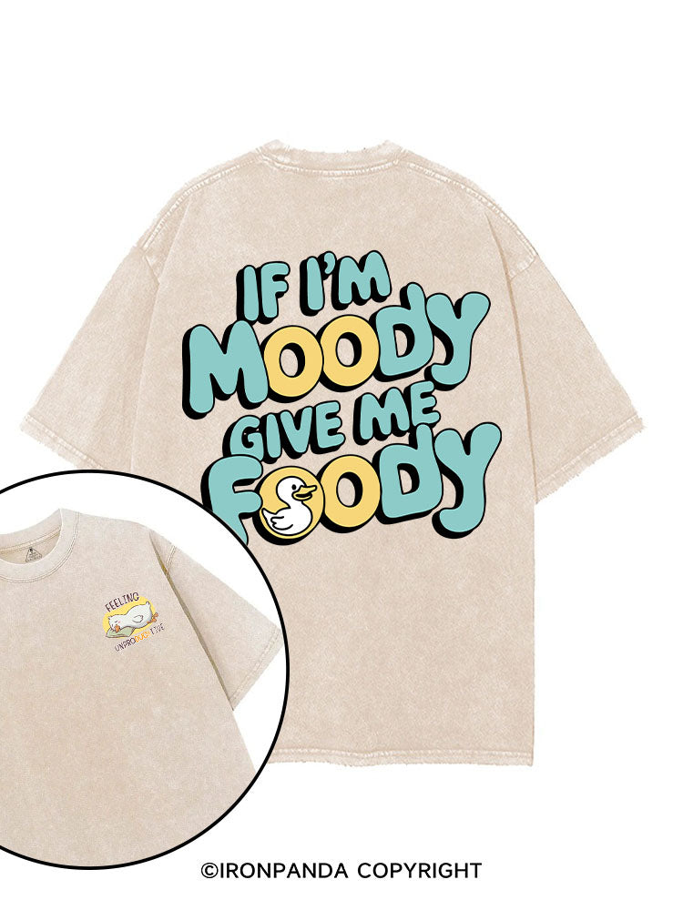 If I'm moody, give me foody printed Gym Shirt
