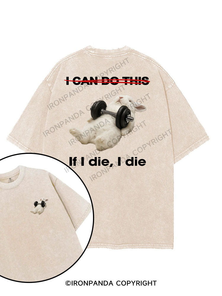 IF I DIE I DIE printed Gym Shirt