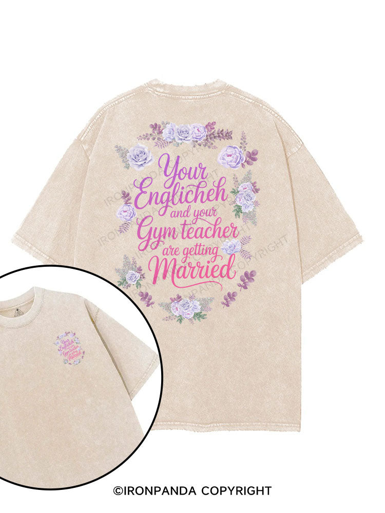 Your English Teacher and Your Gym Teacher Are Getting Married printed Gym Shirt
