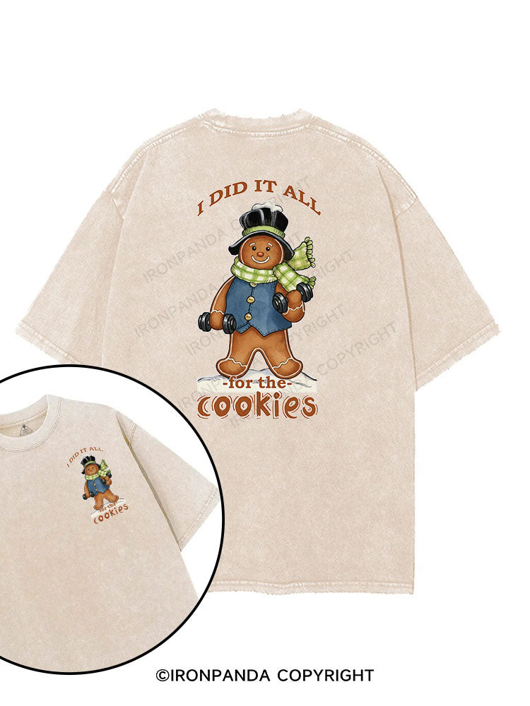 I DID IT ALL for the cookies printed Gym Shirt