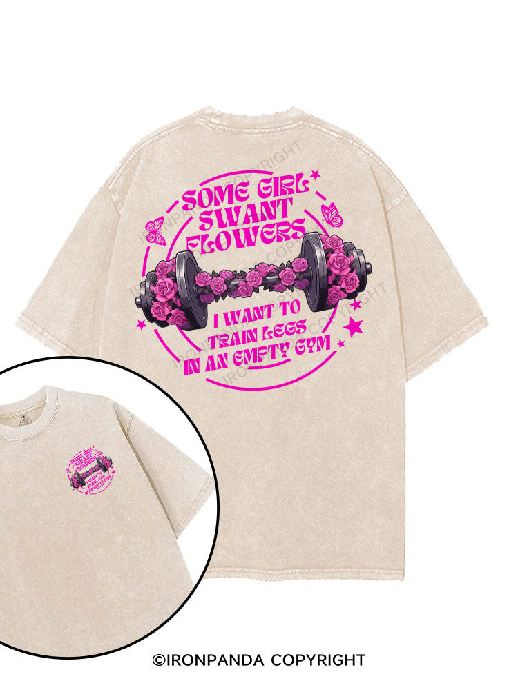 some girl swant flowers i want to train lees in an gmpty gym printed Gym Shirt