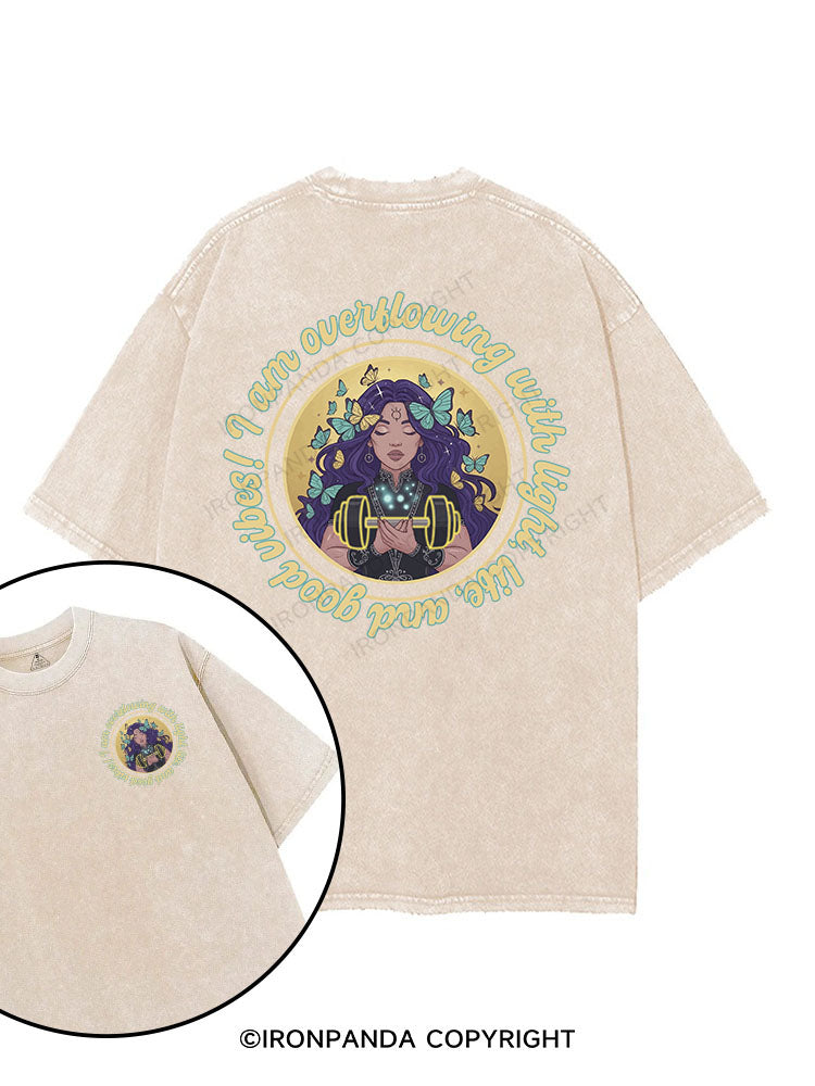 I AM OVERFLOWING WITH LIGHT, LIFE, AND GOOD VIBES! printed Gym Shirt