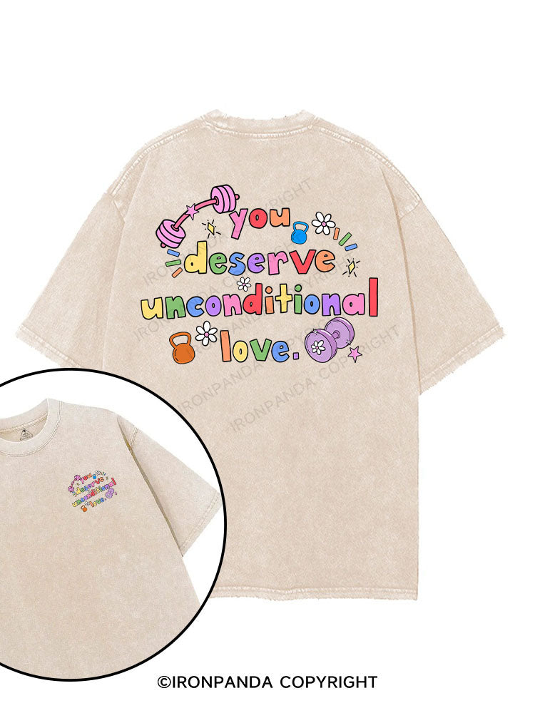 you deserve unconditional love printed Gym Shirt