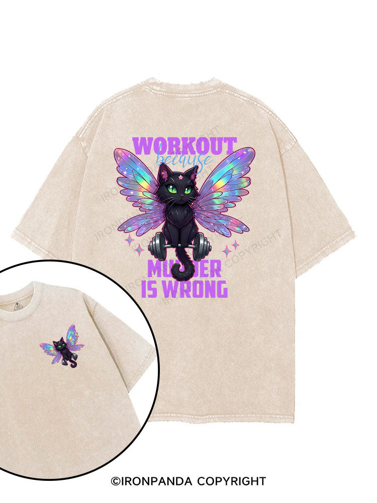 WORKOUT BECAUSE MURDER IS WRONG printed Gym Shirt