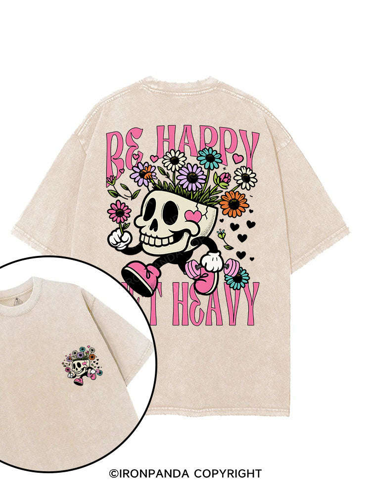 Be Happy Lift Heavy printed Gym Shirt
