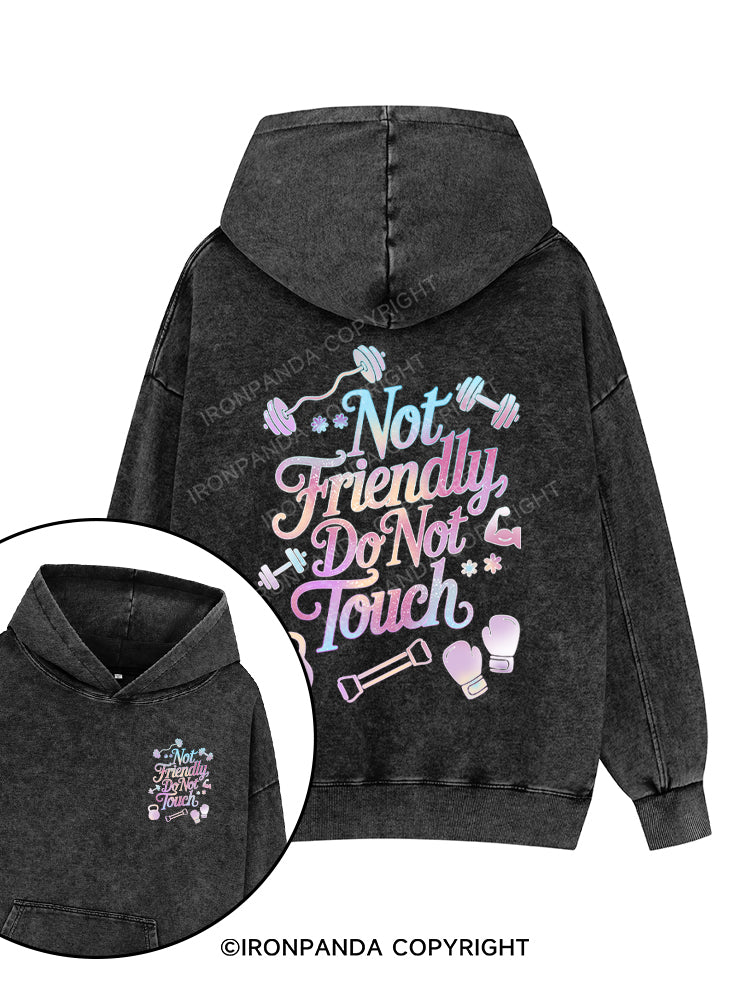 NOT FRIENDLY DO NOT TOUCH Printed Washed Gym Hoodie
