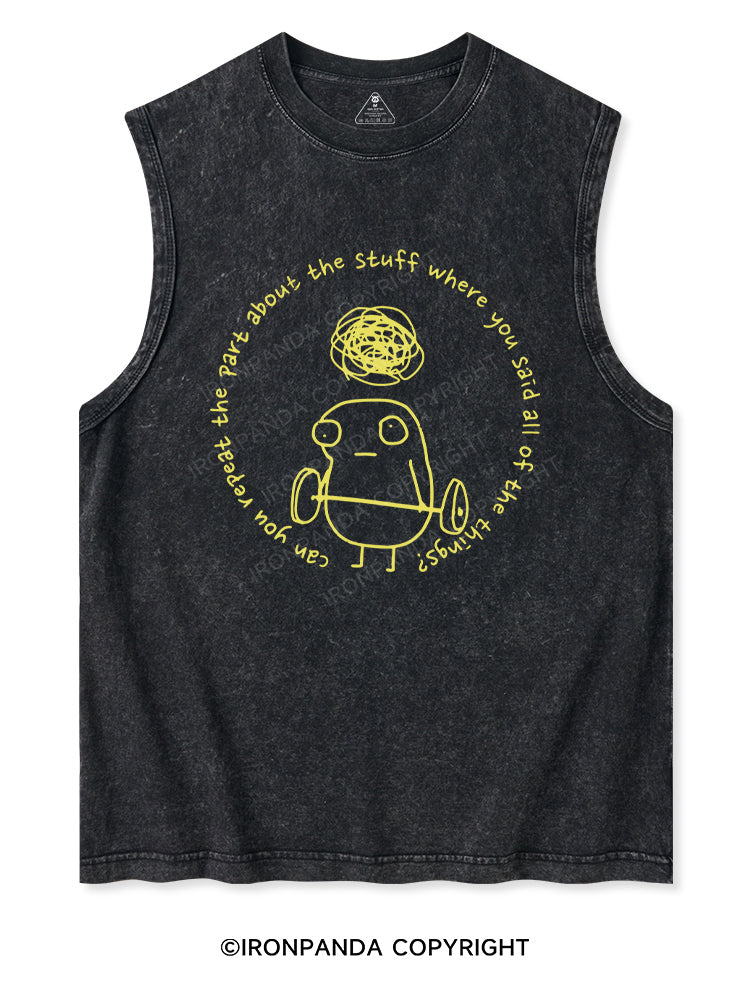 Can you repeat the part about the stuff where you said all of the things? Washed Tank Washed Tank