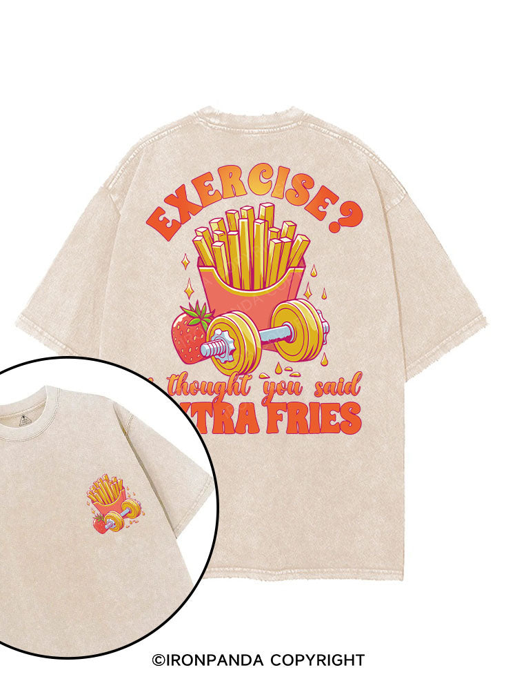 EXERCISE？I THOUGHT YOU SAID EXTRA FRIES printed Gym Shirt