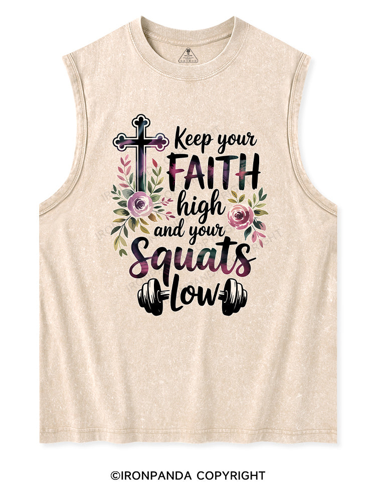 Keep your faith high and your squats low Washed Tank