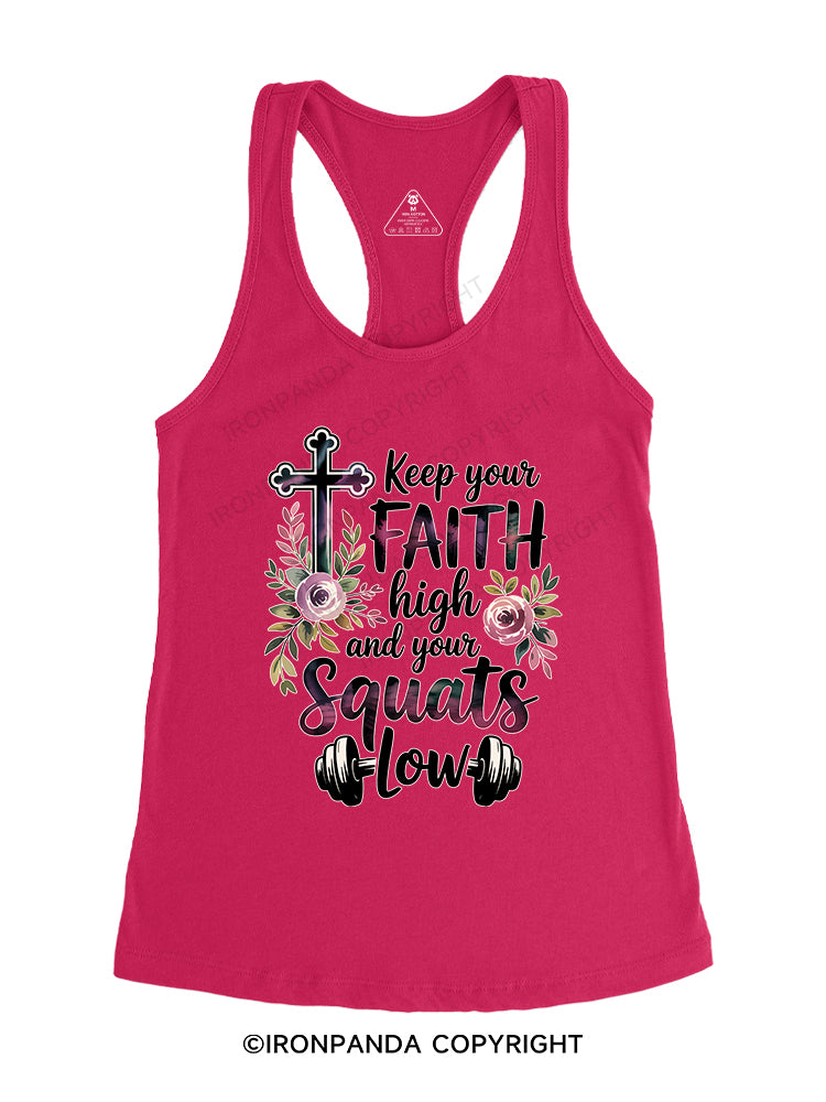 Keep your faith high and your squats low Gym Racerback Tank