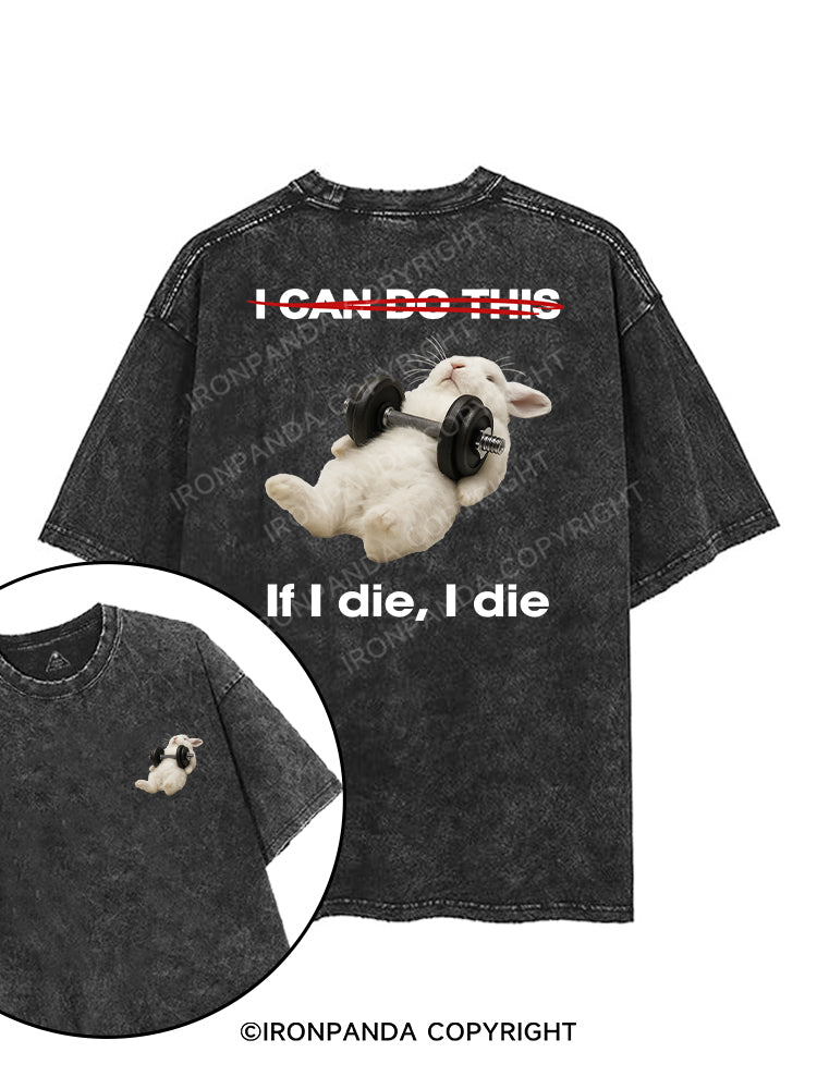 IF I DIE I DIE printed Gym Shirt