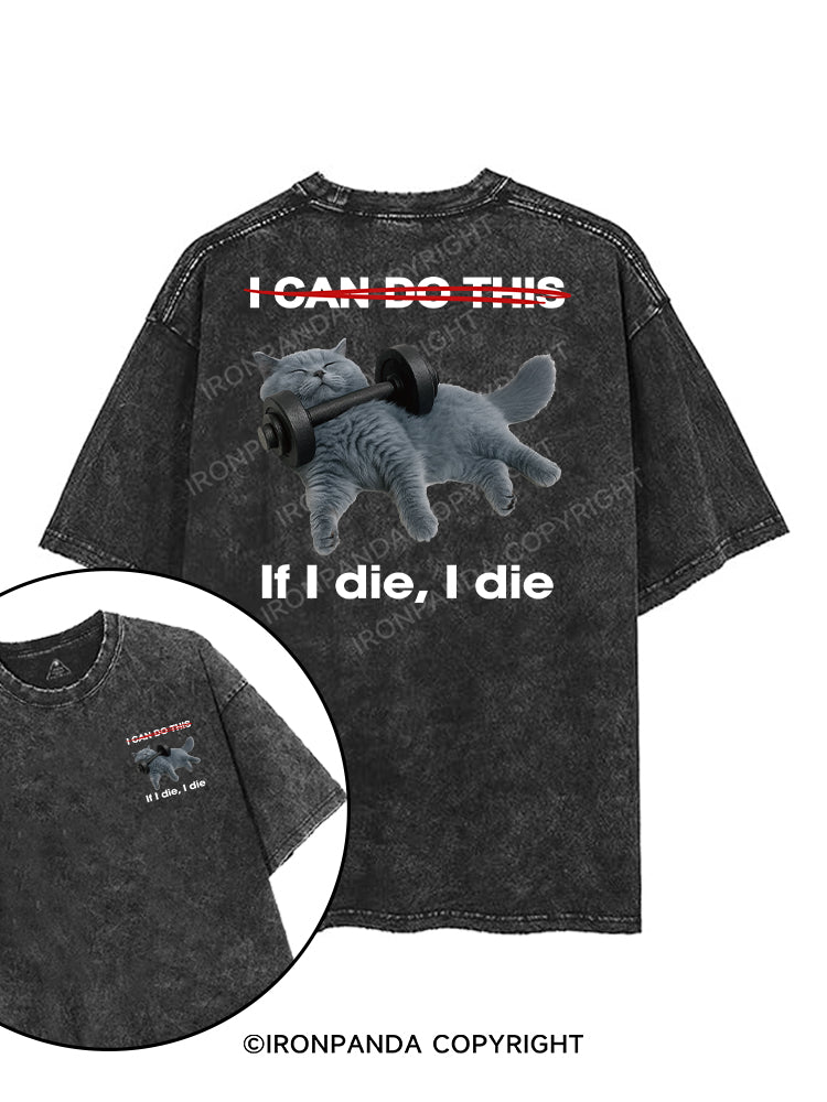 IF I DIE I DIE printed Gym Shirt