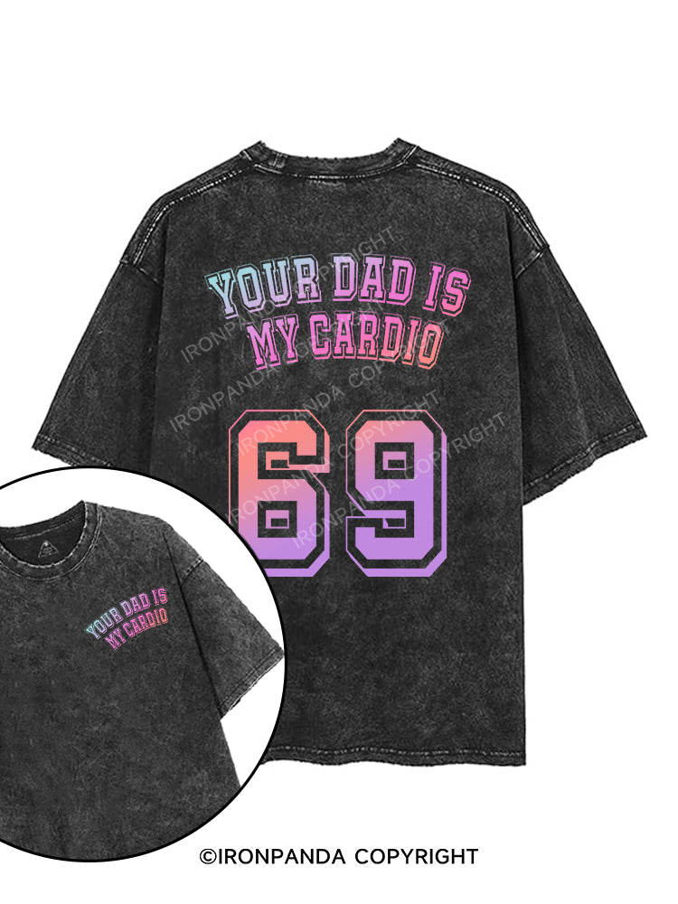 YOUR DAD IS MY CARDIO printed Gym Shirt