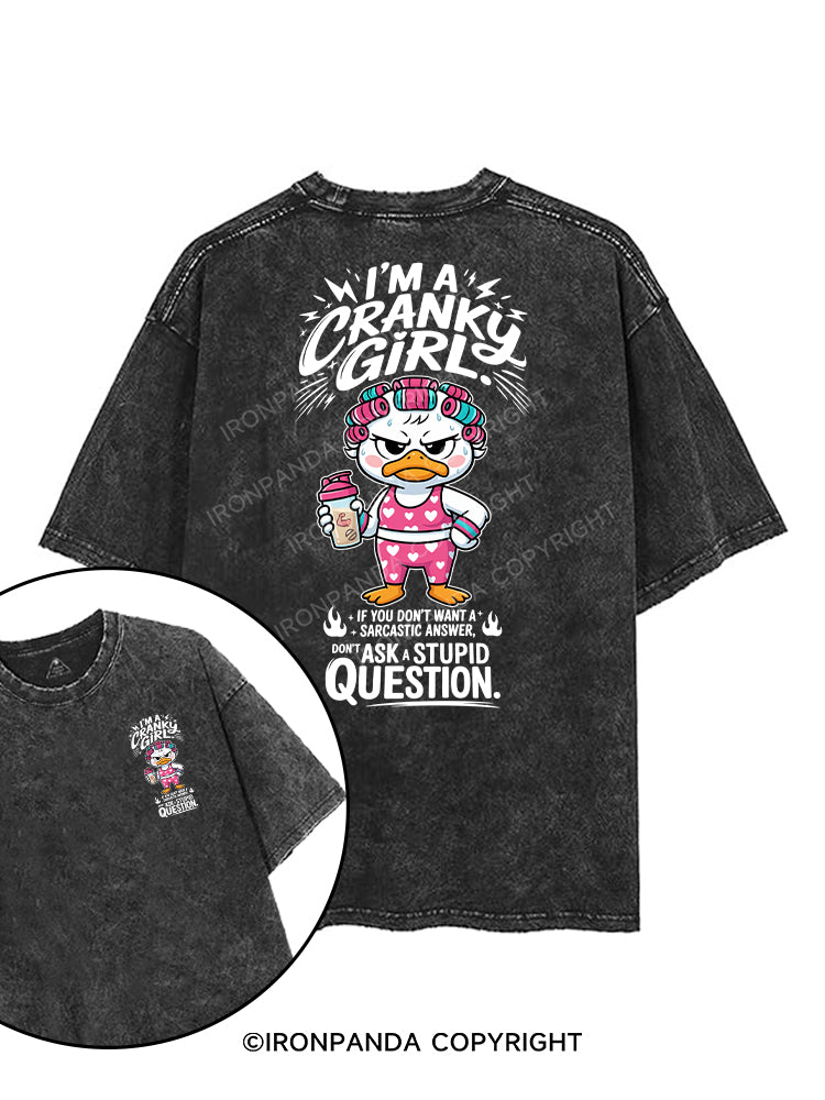 I’M A CRANKY GIRL.IF YOU DON’T WANT A SARCASTIC ANSWER, DON’T ASK A STUPID QUESTION printed Gym Shirt