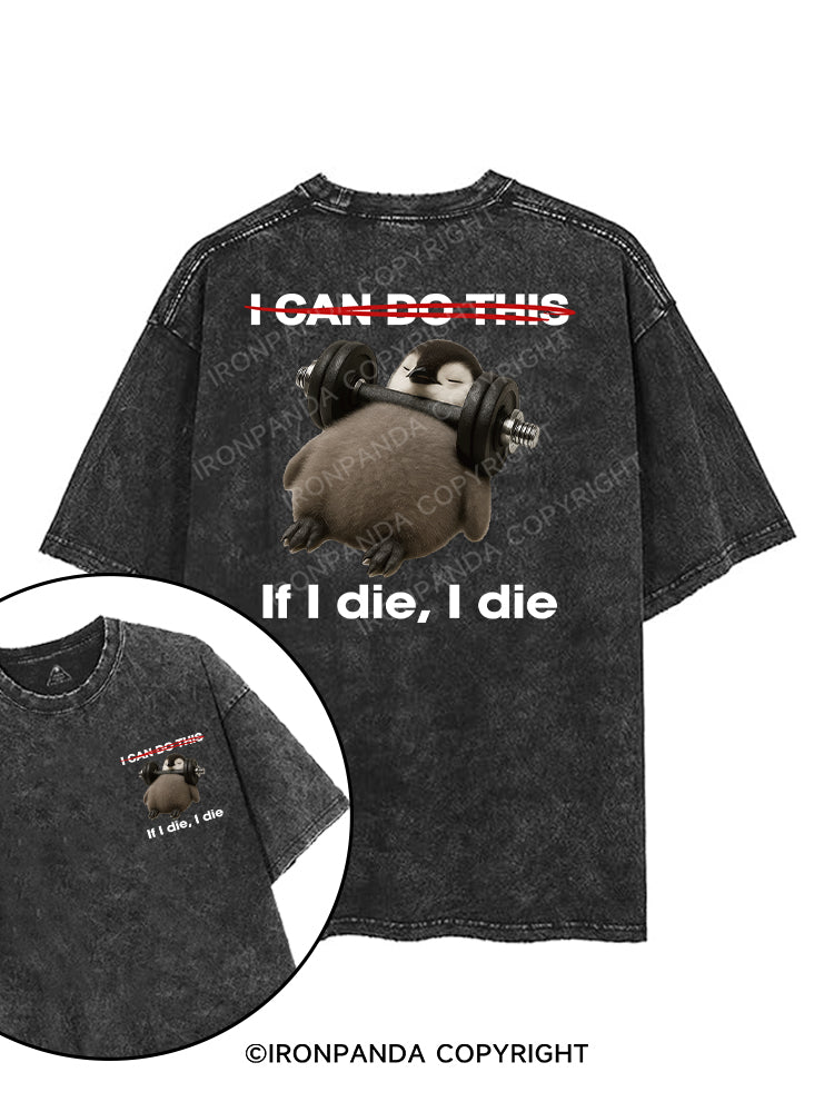 IF I DIE I DIE printed Gym Shirt