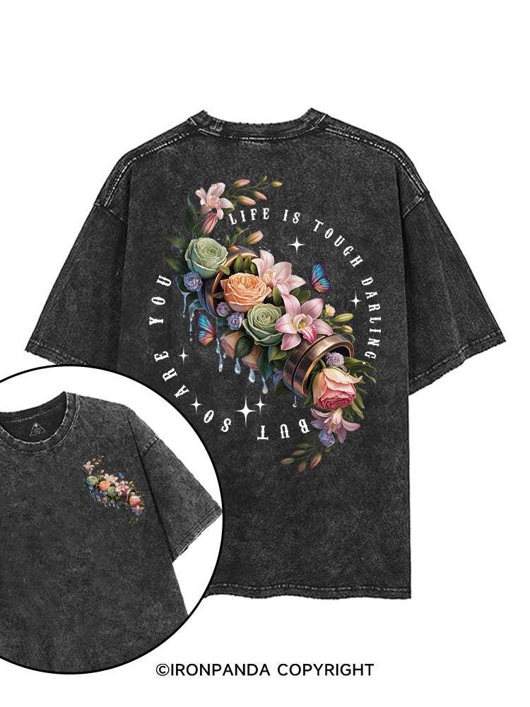 LIFE IS TOUGH DARLING BUT SO ARE YOU printed Gym Shirt