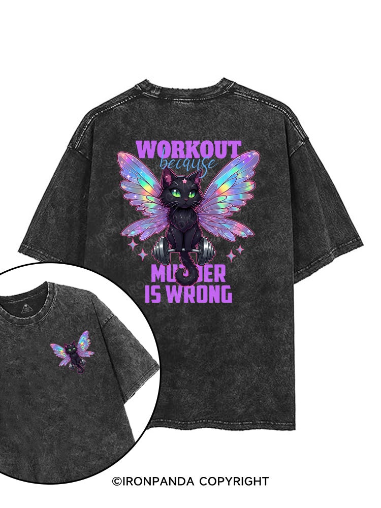WORKOUT BECAUSE MURDER IS WRONG printed Gym Shirt