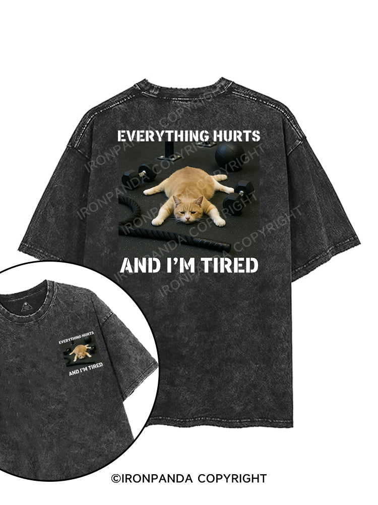 EVERYTHING HURTS AND I'M TIRED printed Gym Shirt
