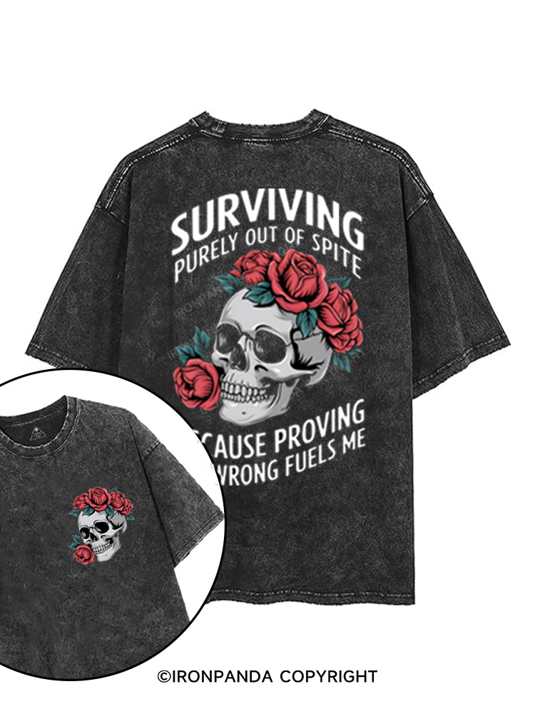 SURVIVING PURELY OUT OF SPITE CAUSE PROVING U WRONG FUELS ME printed Gym Shirt