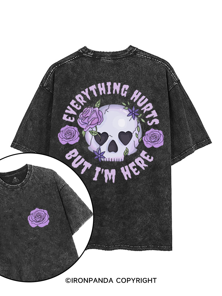 EVERYTHING HURT BUT I'M HERE printed Gym Shirt