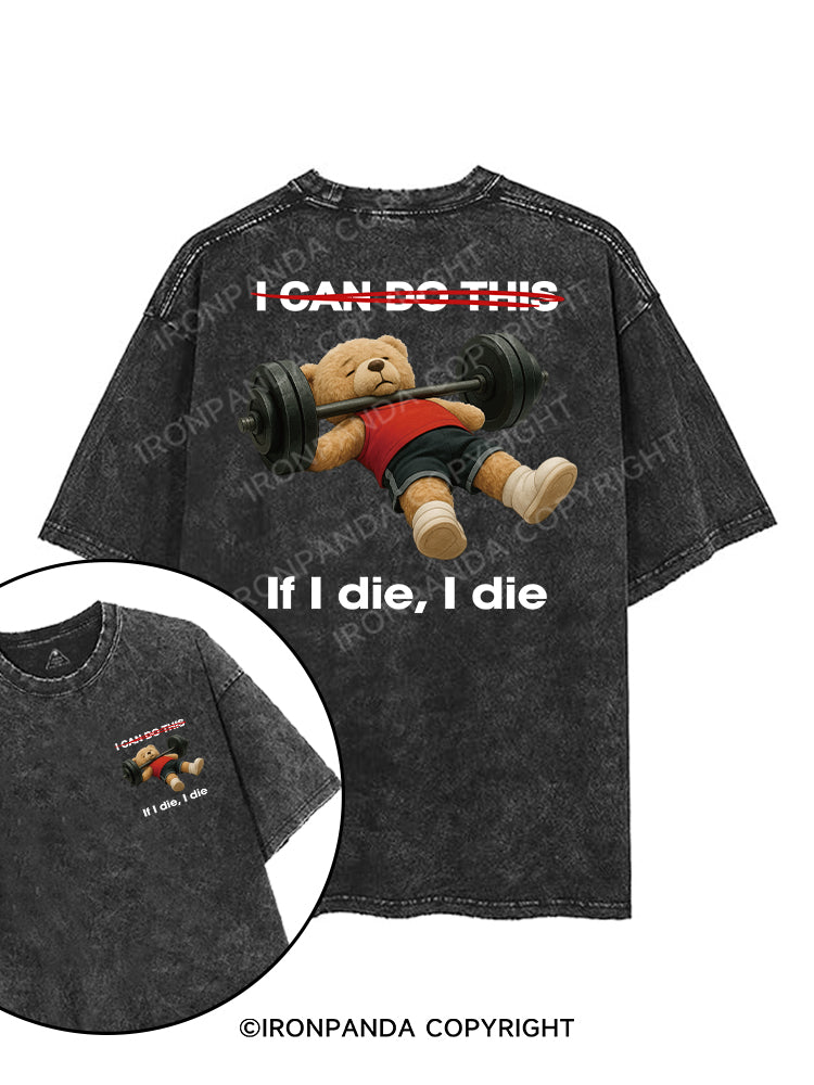 IF I DIE I DIE printed Gym Shirt