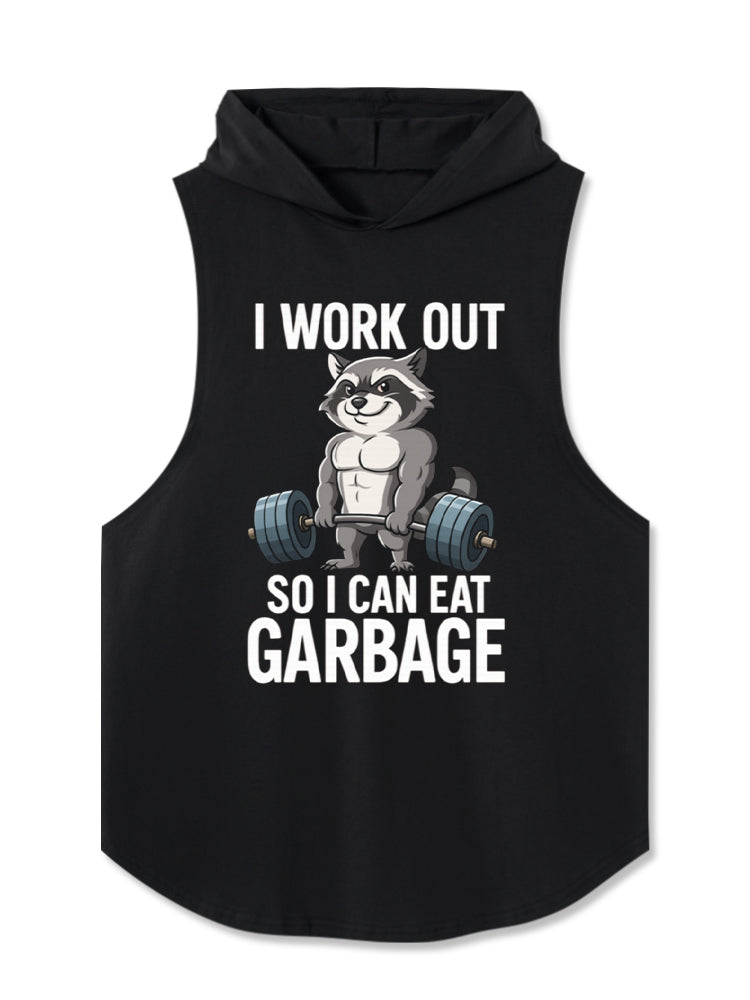 I Work Out So I Can Eat Garbage Hooded Tank