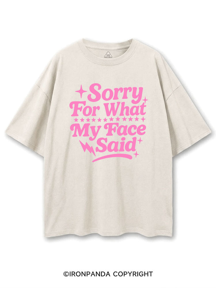 SORRY FOR WHAT MY FACE SAID COTTON PUMP COVER