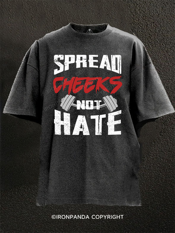 spread cheeks not hate Washed Gym Shirt