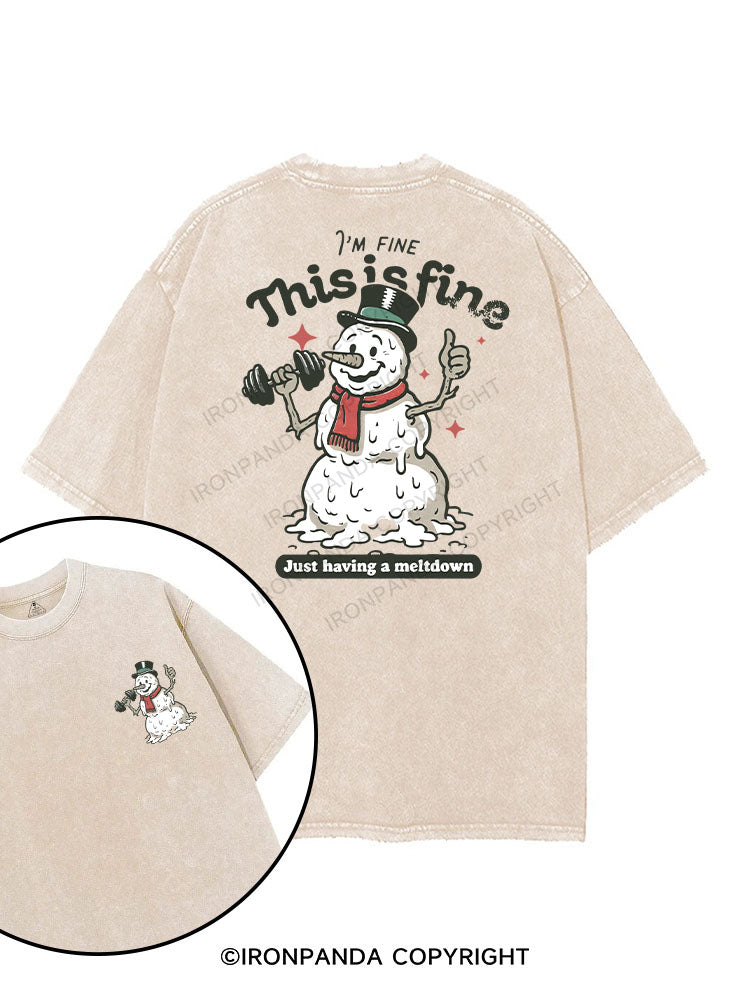 I'M FINE THIS IS FINE JUST HAVING A MELTDOWN printed Gym Shirt