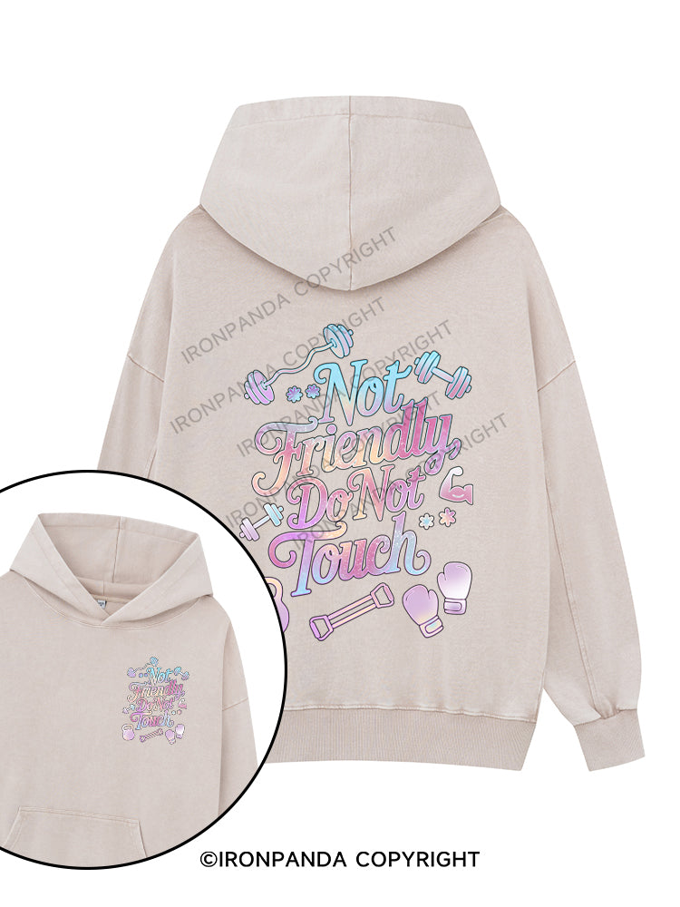NOT FRIENDLY DO NOT TOUCH Printed Washed Gym Hoodie