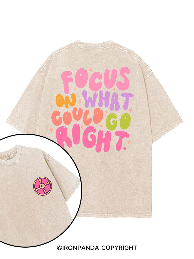 FOCUS ON WHAT COULD GO RIGHT printed Gym Shirt