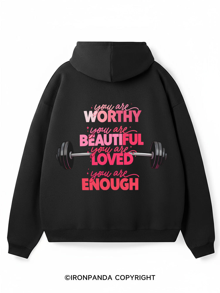 You are worthy You are beautiful You are loved You are enough Premium Fleece Gym Hoodie