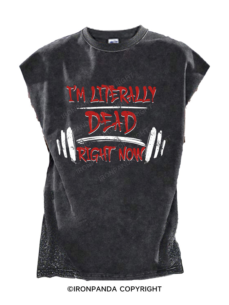 I'm Literally Dead Right Now Cut Off Tank
