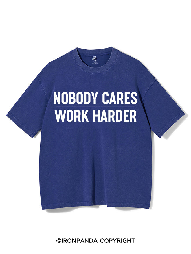 Nobody Cares Work Harder Washed Gym Shirt