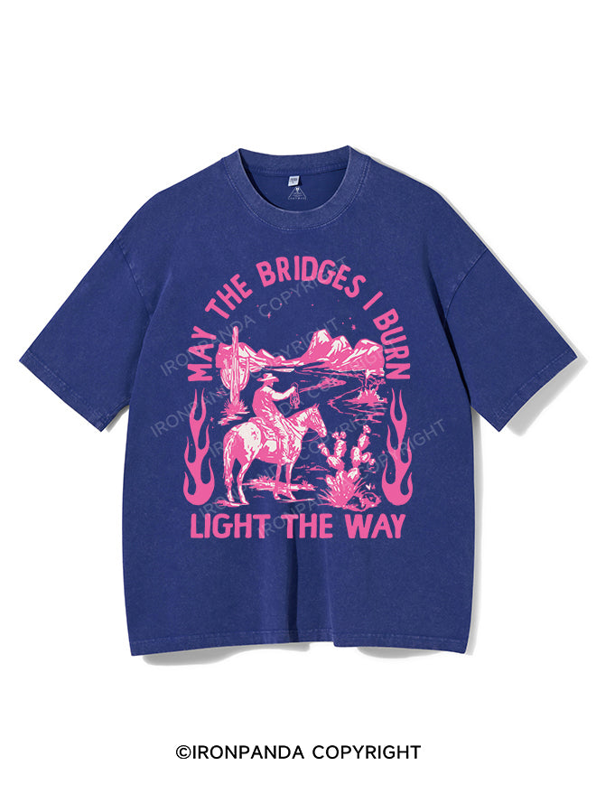 MAY THE BRIDGES I BURN LIGHT THE WAY VINTAGE GYM SHIRT