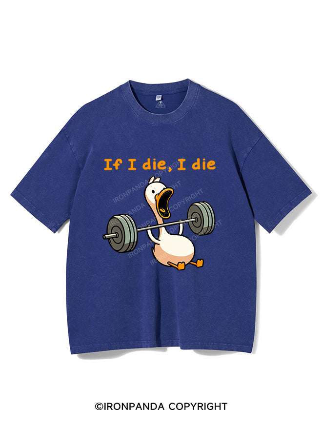 IF I DIE I DIE VINTAGE GYM SHIRT