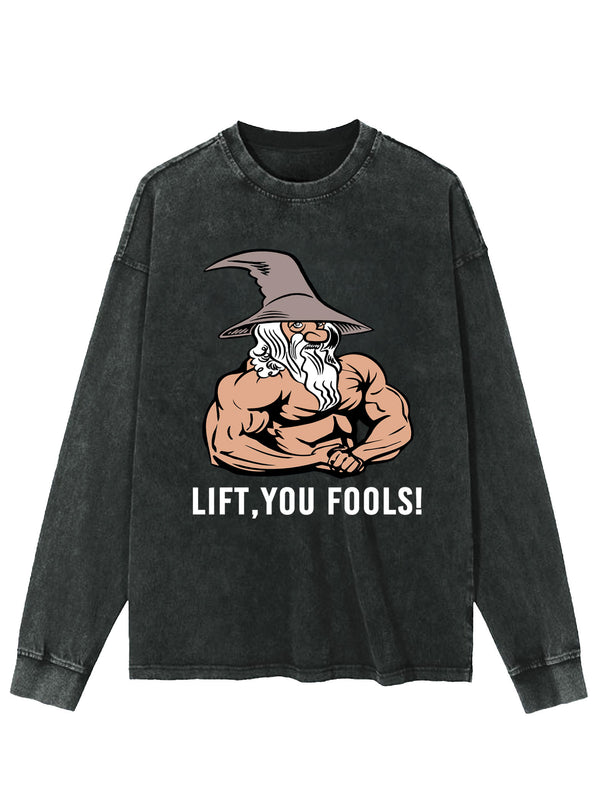 Lift You Fool Washed Sweatshirt