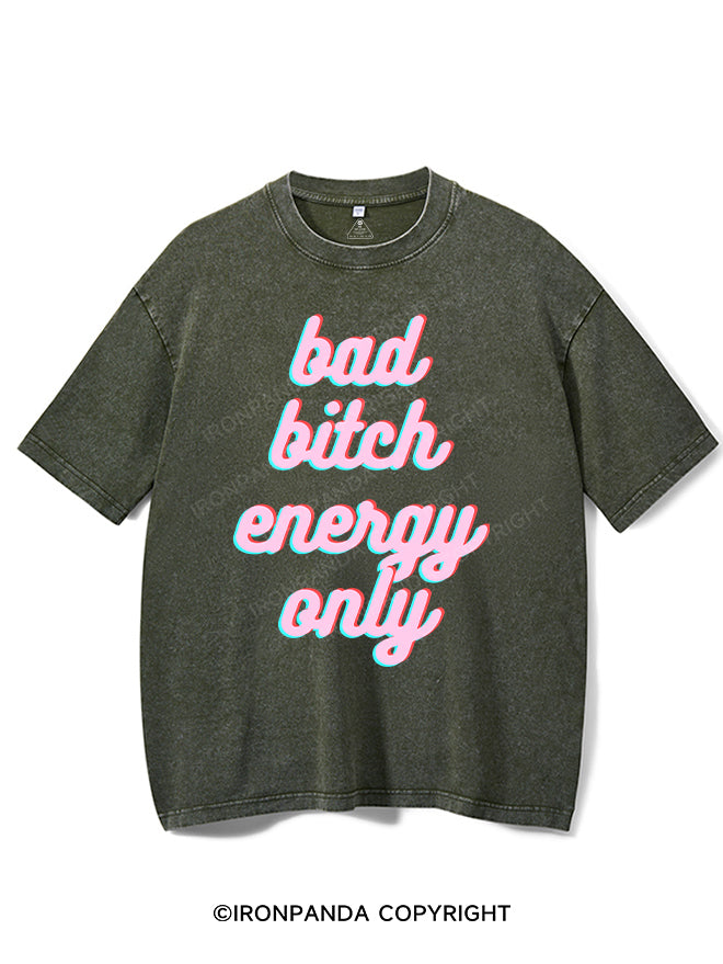 BAD BITCH ENERGY ONLY VINTAGE GYM SHIRT