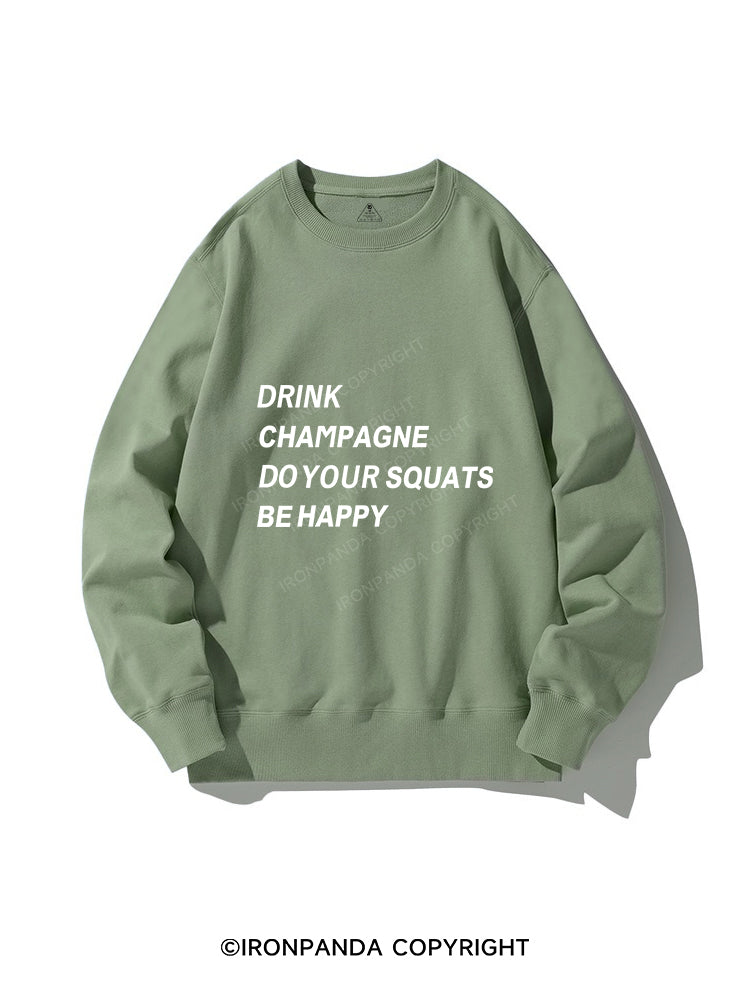 Drink Champagne Do Your Squats Be Happy Crewneck Sweatshirt