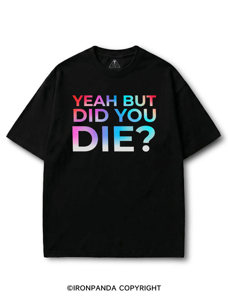 Yeah But Did You Die COTTON PUMP COVER