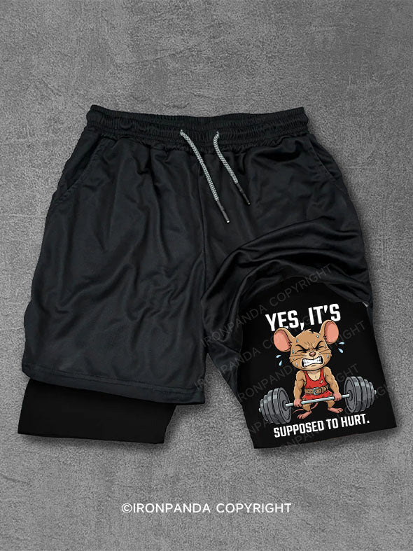 YES IT’S SUPPOSED TO HURT Performance Training Shorts