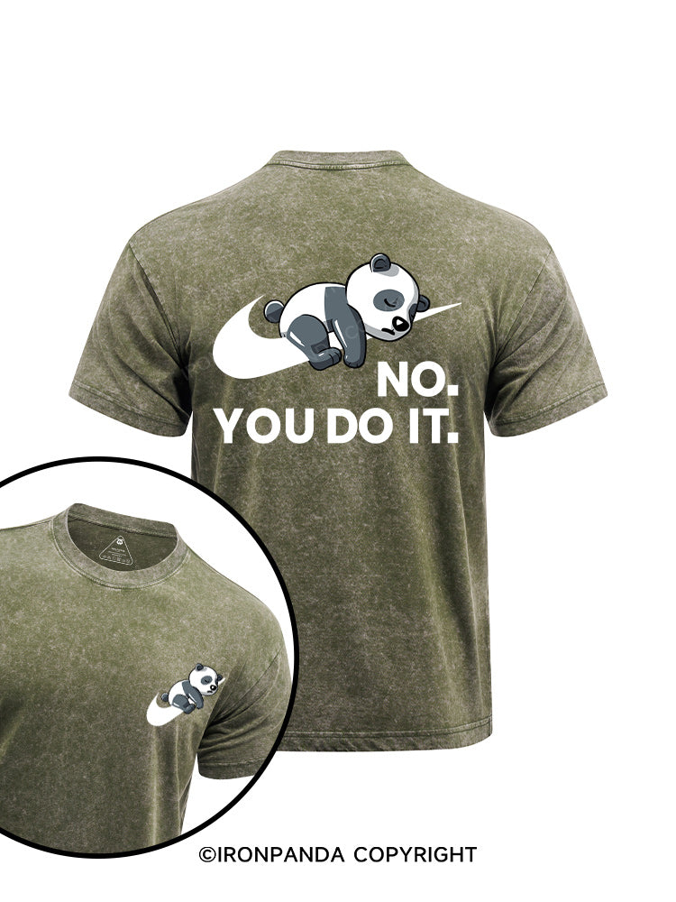 no you do it printed Washed Gym Shirt
